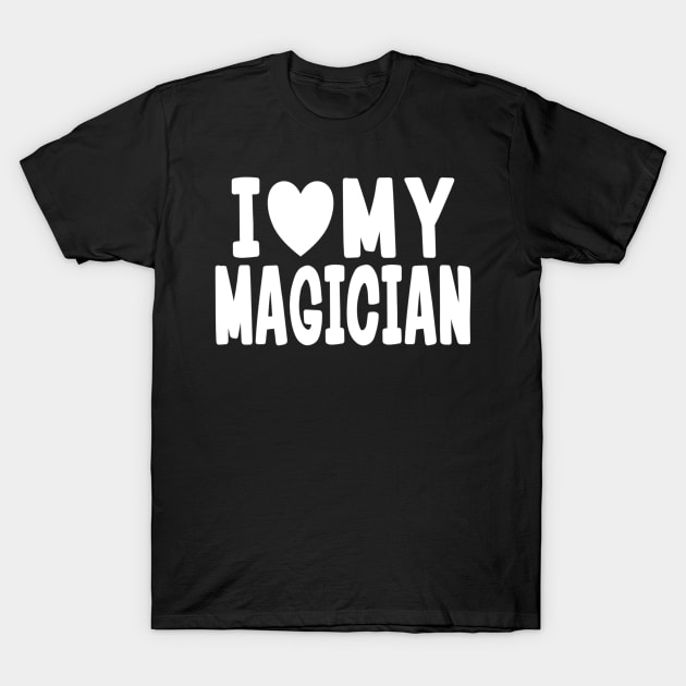 I Love My Magician Heart Gift T-Shirt by jordanfaulkner02